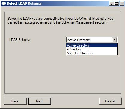 NOTE: All servers must have access to the same Base DN. 7. On the Select LDAP Schema window, select the LDAP Schema from the list, and then click Next. 8.