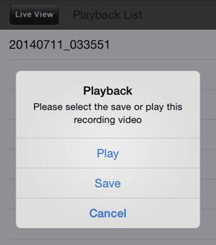 30 Download and Playback Click Play to playback video, Save to save the video clip to device or Cancel to select another file.