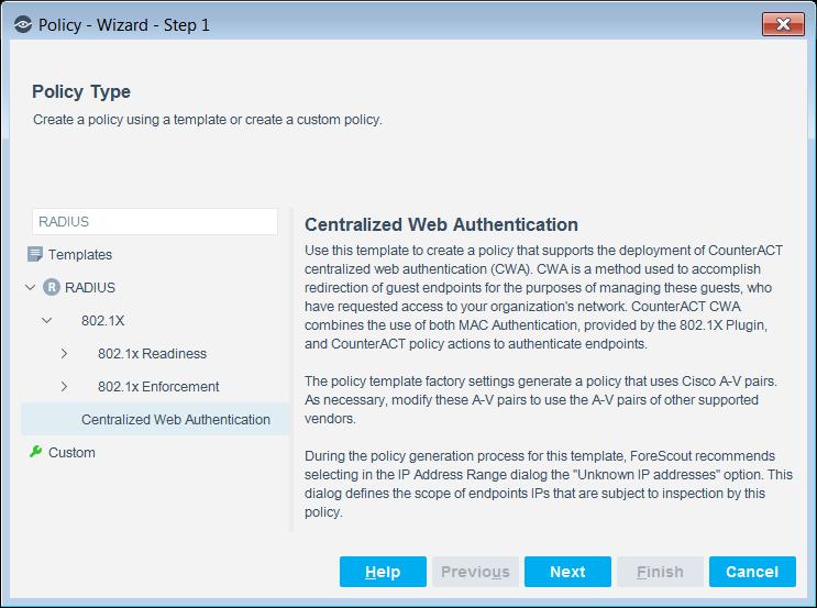 Create a Centralized Web Authentication Policy This section describes how to create a policy based on the Centralized Web Authentication template. To create a policy: 1.