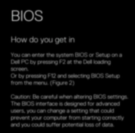 (Figure 2) Caution: Be careful when altering BIOS settings.