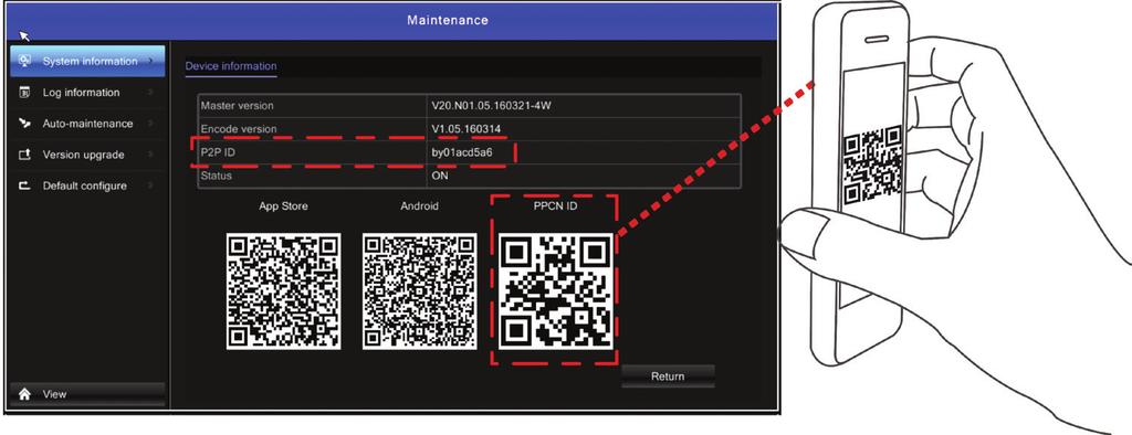 There are three ways to add a camera: 1. Add camera by scanning the QR code. Click.Scan the QR code from the NVR menu. Go to the Maintenance menu - System information. 2.