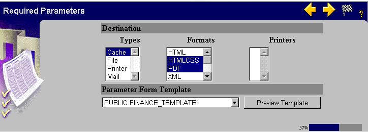 14. The next screen lets you select the Destination information. These are Types, Formats, Printers, and a Parameter Form Template.
