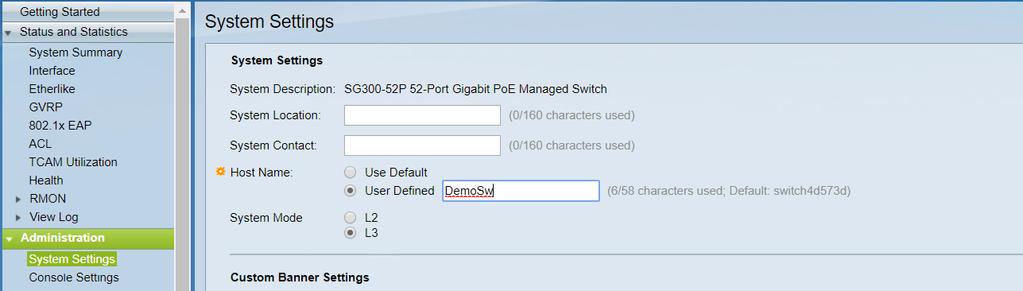 Setup NOTE: Some Cisco switches (e.g. SG300-10MPP, SG300-28MP, SG300-52MP), will need the system mode changed from L2 to L3 before the configuration file is uploaded.