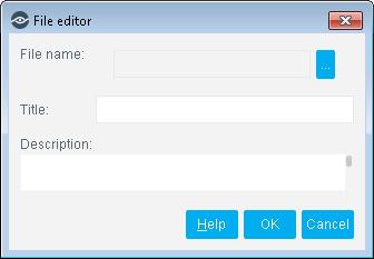 5. Select Add. The Upload File dialog box opens. 6. Browse and select the files you want to use and then select Open. 7. The File Editor is populated with the information.