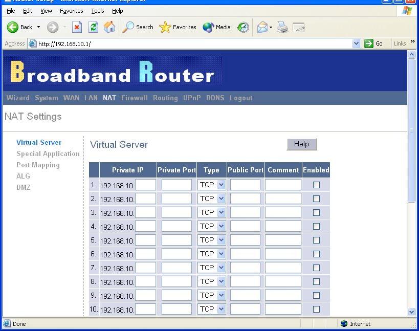 3.5 NAT Virtual Server If you configure the Broadband Router as a virtual server, remote users accessing services such as Web or FTP at your local site via public IP addresses can be automatically