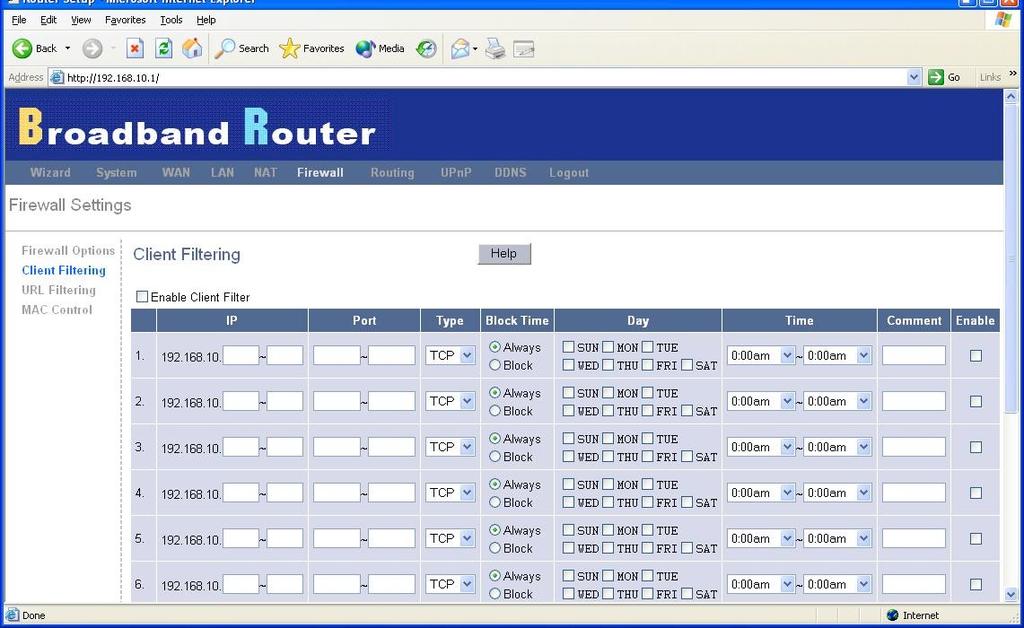 Client Filtering You can filter Internet access for local clients based on IP addresses, application types, (i.e., HTTP port), and time of day.