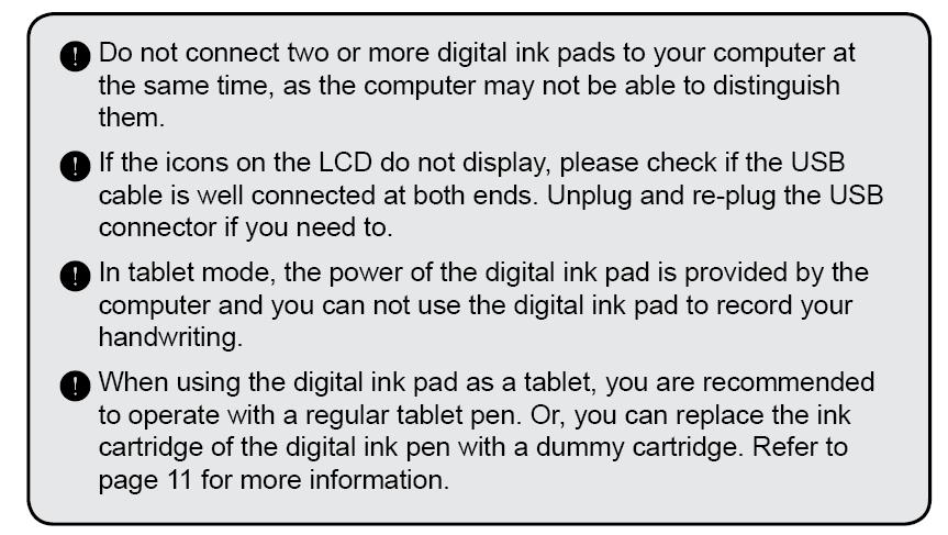Before using the Digital Ink Pad+ as a tablet, you must install the tablet driver. Connecting the Digital Ink Pad+ to your PC 1. Power on your computer.