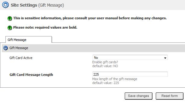 Cart Settings b. 119 Gift Card Message Length: Enter the maximum length of the gift card message. By default, this is 225. Note: All the required values are in bold in the Gift Message page.