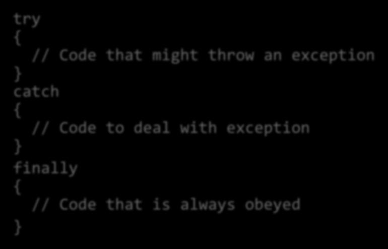 The Finally Clause try { // Code that might throw an exception } catch { // Code to