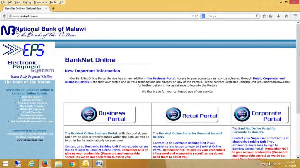 Guidelines on logging in to the Business Portal Platform Business Portal is National Bank of Malawi s brand of Internet Banking and can be accessed as follows: 1.