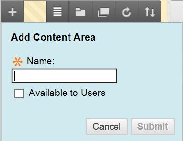 Click to add course content Click to add content area An Add Content Area box will appear. Enter the name of the new folder in the Name field.