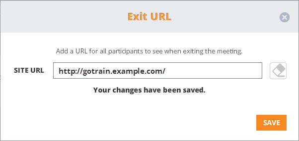 HOST A MEETING SET THE EXIT URL You can specify a custom URL and redirect participants to it at the end of the meeting.