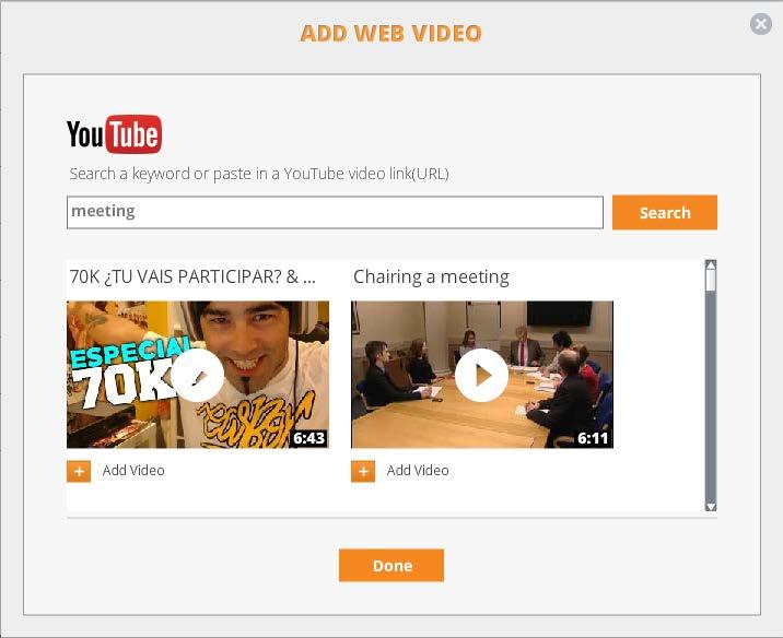 WEB MEETING FEATURES You can search for videos by entering a keyword or the URL of a video and clicking Search. Click to add the video to your file library, and then click Done.