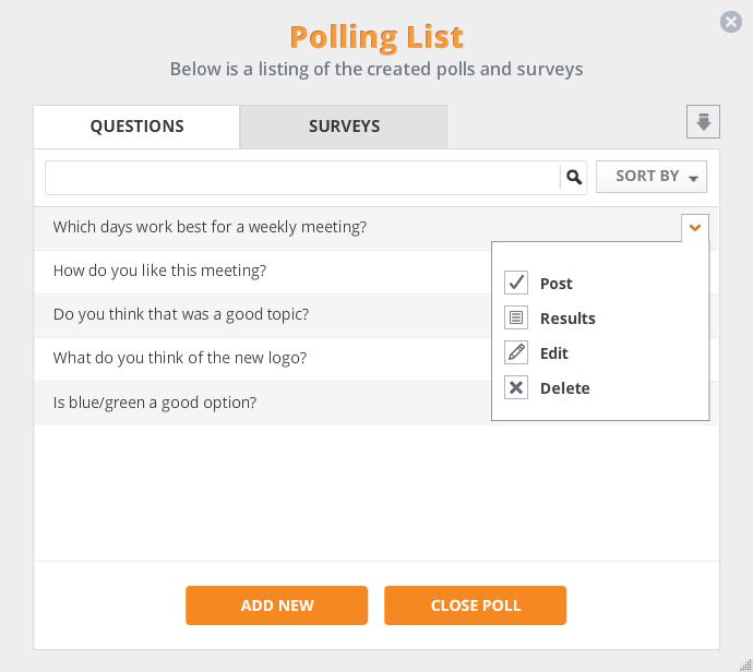 WEB MEETING FEATURES POLLS AND SURVEYS Polls and surveys allow you to get instant feedback from your participants during a meeting.