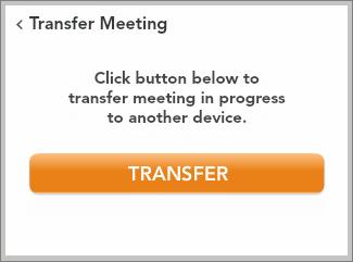 Meeting transfer is supported on GlobalMeet for Android, iphone, and ipad, and desktop computers.