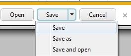 Save - select Save, Save as, or Save and open.