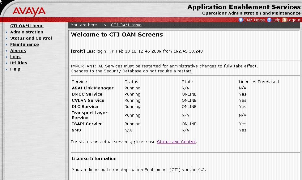 6. Configure Avaya Application Enablement Services This section provides the procedures for configuring Avaya Application Enablement Services.