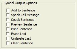 With these different outputs, you can add either text or symbols to the space at the top of the grid. If no output is selected then The Grid will continue to talk, but you cannot make sentences.