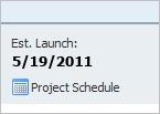Projects Estimated Launch Date Block The Est Launch Date block appears to the right of the stages. This displays the Estimated Launch date defined on the project schedule.