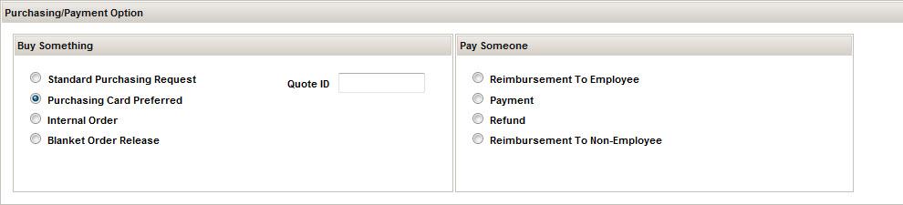 Purchasing/Payment Option Since erequest can be used for both purchases and payments, Purchasing Options are shown under Buy Something and Payment Options are under Pay Someone.
