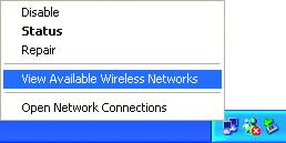 Please make sure you have selected the correct available network, as shown in the illustrations below. Note: Screen shots were taken using Windows XP. Your screens may look similar.