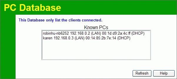 Advanced Administration PC Database The PC Database is used whenever you need to select a PC (e.g. for the "DMZ" PC). It eliminates the need to enter IP addresses.