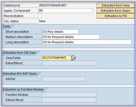 1) Create Generic data source via RSO2 transaction, based on the RSSTATMANPART table in BW system.