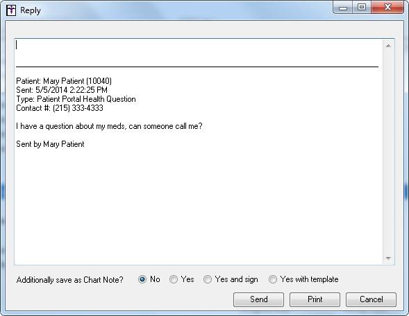 RESPONDING TO MESSAGES SENT FROM THE PATIENTPORTAL To respond to a message that was sent via the PatientPortal: 1.