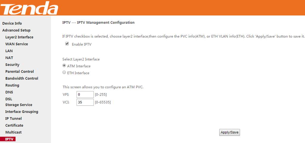 4.2.16 IPTV If you check the Enable IPTV checkbox, you must choose a layer2 interface, and then configure the PVC info (ATM), or VLAN info (ETH). Click to save it.