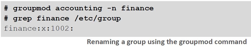 The groupmod command modifies groups. Its primary purpose is to rename a group.