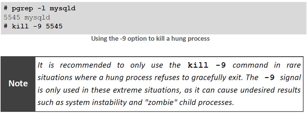 If a process fails to properly terminate, optional kill signals can be sent to force the