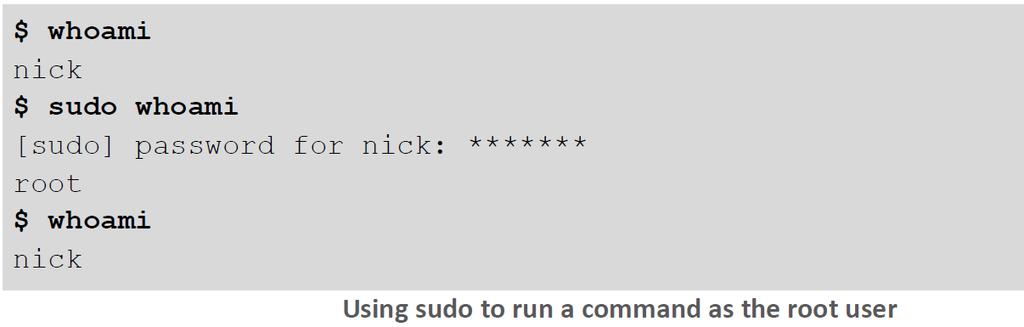 sudo Purpose: Run a single command as a different user. Usage syntax: sudo [OPTIONS] [COMMAND] The sudo command allows you to run a single command as another user.