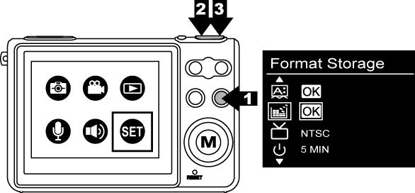 Format Storage 1. Under Setting Mode. 2. Press to select Format Storage Mode.