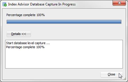 Database level capture Figure 6 36 Click Close The Index Advisor Database Capture In Progress dialog closes. 6. Once you have captured your desired SQL workload, click Stop.