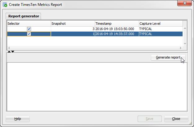 Creating a TimesTen performance metrics report The Create TimesTen Metrics Report dialog displays. 2. By default, the Report generator tab of the Create TimesTen Metrics Report dialog is selected.