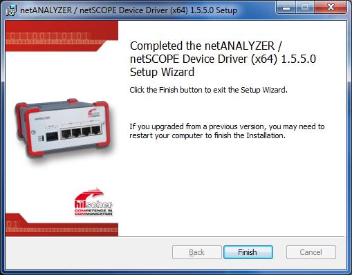 Table of Contents 22/117 The screen Completed the netanalyzer / netscope Device Driver Setup Wizard is displayed: Figure 6: Finishing the netanalyzer / netscope Device Driver Installation Finish the