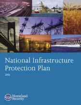 National Infrastructure Protection Plan (NIPP) (SSP) Specific Detail the application of the NIPP risk management framework across each sector Are tailored to address the unique characteristics