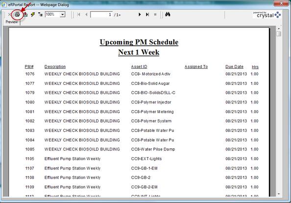 PM and Work Order Schedule Utility To print the PM Schedule: 1. Select the Print button. The PM Schedule opens in an erportal Reports dialog box. 2.