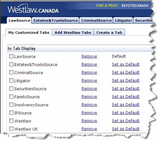 You may add or remove tabs at any time during a Westlaw Canada session. Figure 2-4: The Add a Tab page shows My Tabs selected.