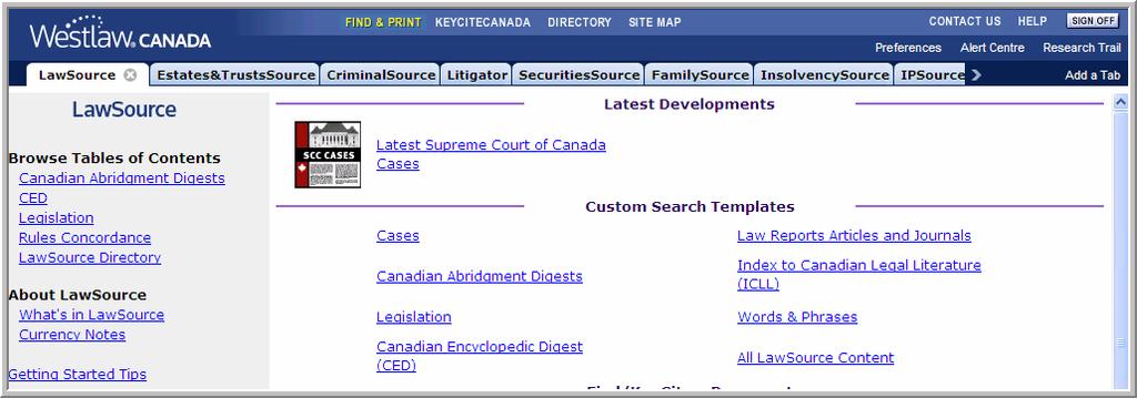 Figure 4-1: LawSource Home page Custom Search Template links Each Custom Search Template, such as The Canadian Abridgment Digests template (Figure 4-2), offers a variety of options a general text