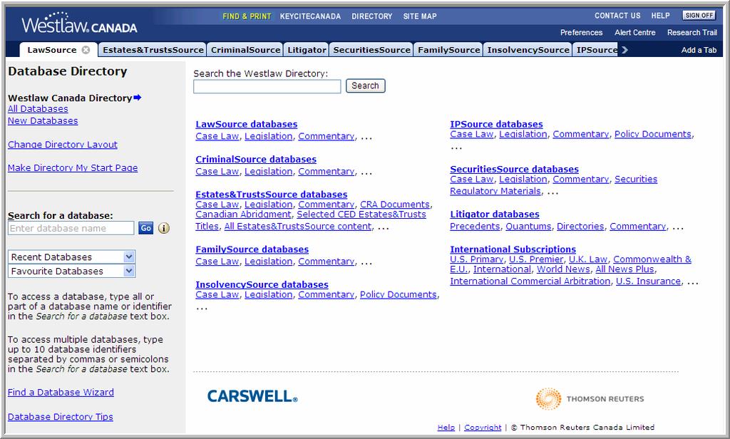 Using the Database Directory The Database Directory (Figure 4-11) lists all databases on Westlaw Canada, including news and business sources. To browse click DIRECTORY on the Navigation bar.