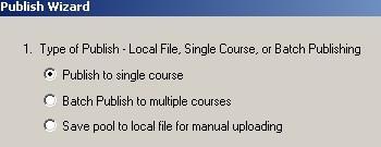 7. Select either Publish to single course, Batch Publish to