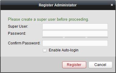User Registration and Login For the first time to use ivms-4200 client software, you need to register a new