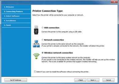 4 Select Wireless network connection on the Printer Connection Type screen. Then, click Next. 6 Select Using a direct wireless connection on the Select the Wireless Setup Method screen.
