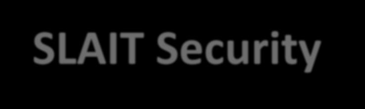 SLAIT Security Solutions