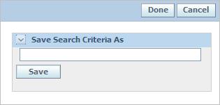 Getting Started with Ad Hoc Reporting Figure 2 2 The Save Search Criteria As dialog box 3. Type a descriptive name for the search criteria to save and click Save.