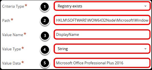 1. Select Registry Exists for the Criteria Type. 2. Enter HKLM\SOFTWARE\WOW6432Node\Microsoft\Windows\CurrentVersion\Uninstall\Office16.PROPLUS for the Path. 3.