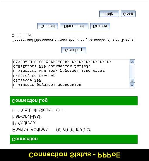 Operation and Status Connection Status - PPPoE If using PPPoE (PPP over Ethernet), a screen like the following example will be displayed when the "Connection Details" button is clicked.