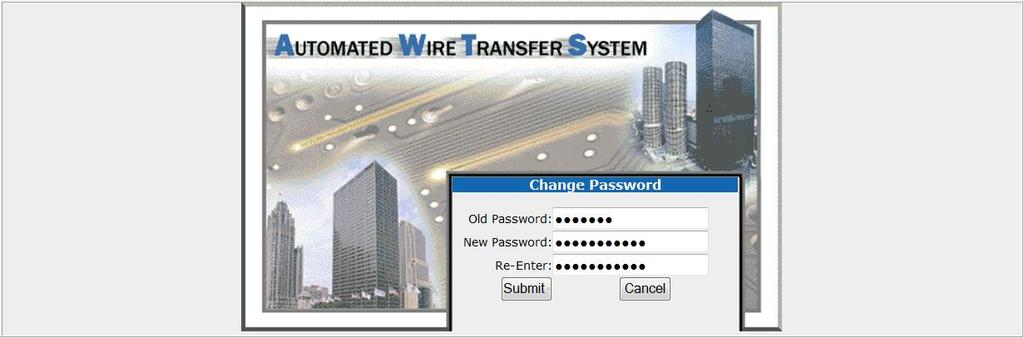 Changing Password The Wires III system prompts you to reset your password every 60 days; however you may change your password at any time.