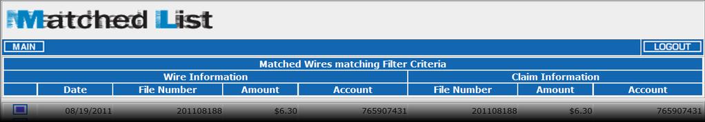 Bank Wire List screen diplays a list of incoming, unclaimed (unmatched) wires View Outbound Wires Wire Out List